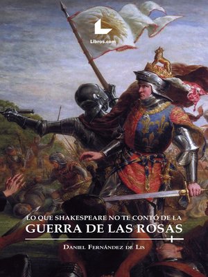cover image of Lo que Shakespeare no te contó de la guerra de las Rosas